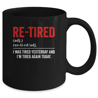 Funny Sarcastic Quote Re-Tired Definition Lazy Teen Retired Mug | teecentury