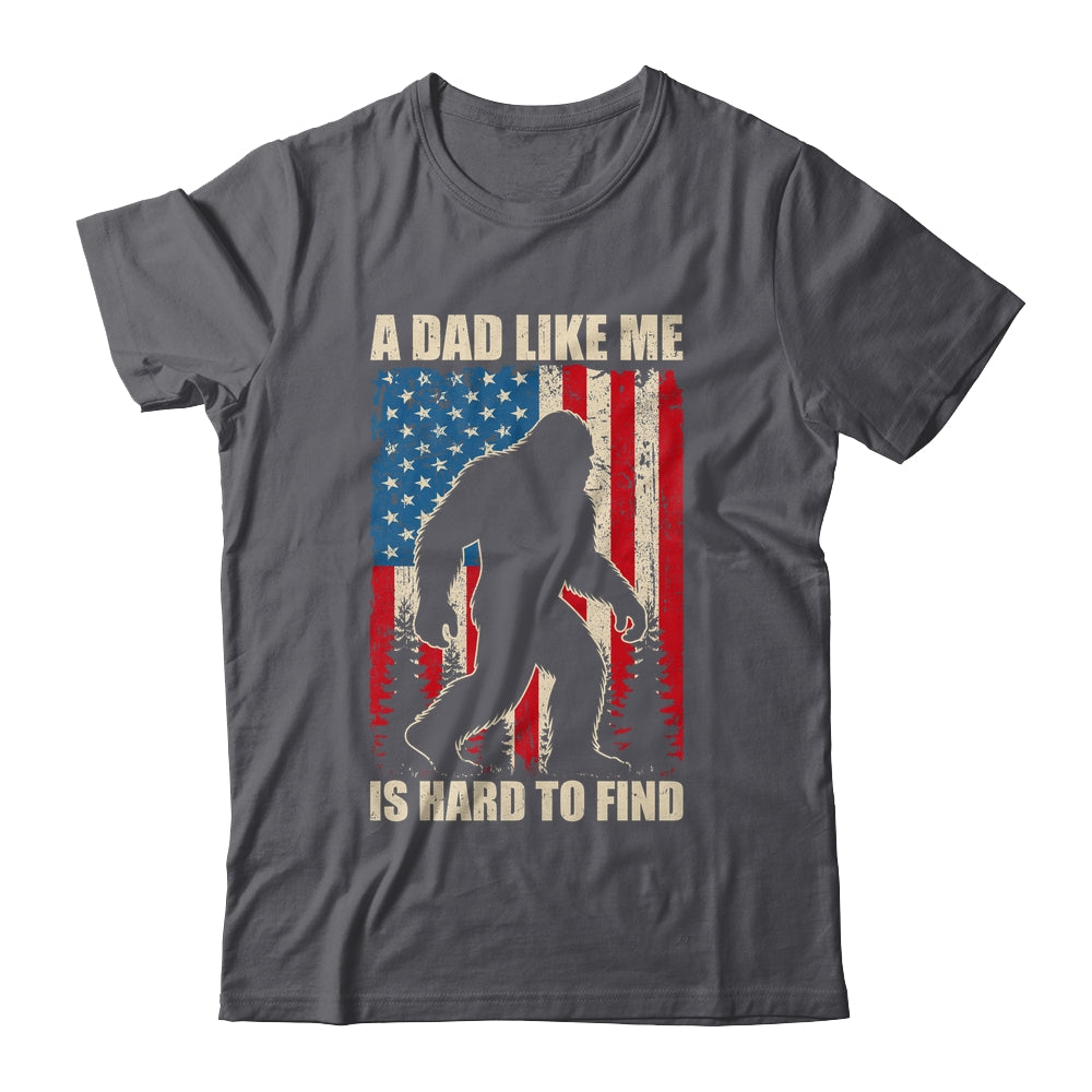 Funny Sasquatch A Dad Like Me Is Hard To Find Flag Bigfoot Shirt & Hoodie | teecentury