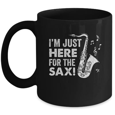 Funny Saxophone Design Men Women I'm Just Here For The Sax Mug | teecentury