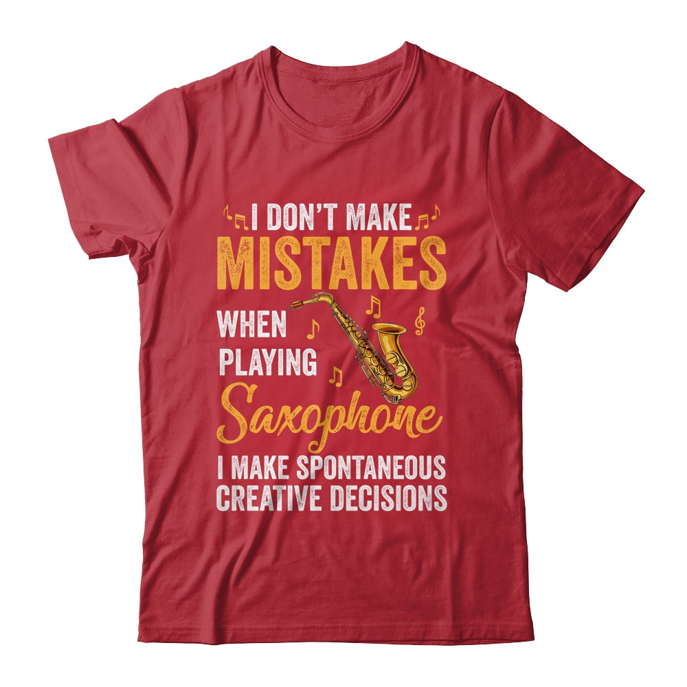 Funny Saxophone I Make Spontaneous Men Women Marching Band Shirt & Hoodie | teecentury