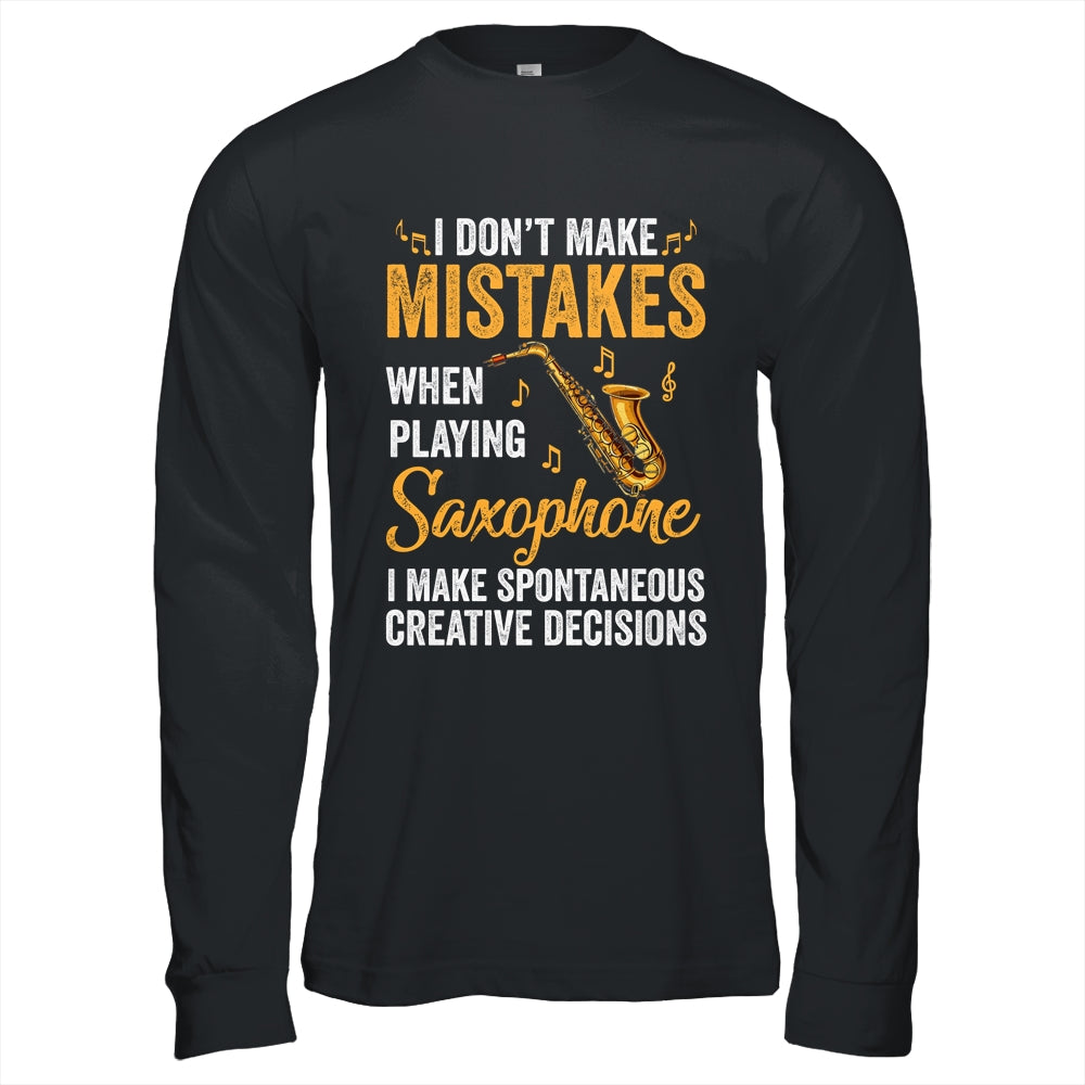 Funny Saxophone I Make Spontaneous Men Women Marching Band Shirt & Hoodie | teecentury