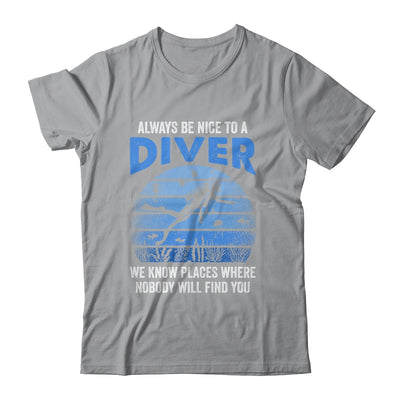 Funny Scuba Diving Always Be Nice To A Diver Open Water Shirt & Tank Top | teecentury