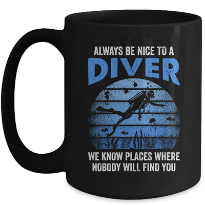 Funny Scuba Diving Always Be Nice To A Diver Open Water Mug | teecentury