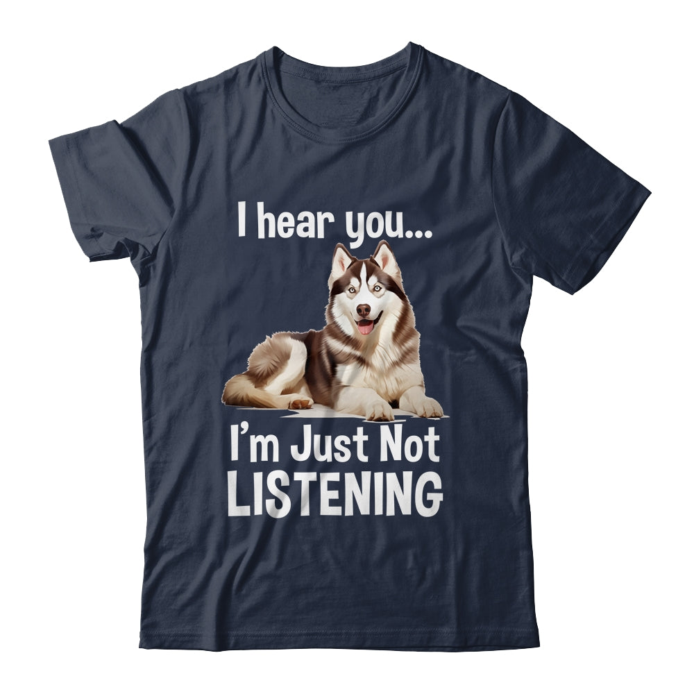 Funny Siberian Husky Lover Art For Men Women I Hear You Shirt & Tank Top | teecentury