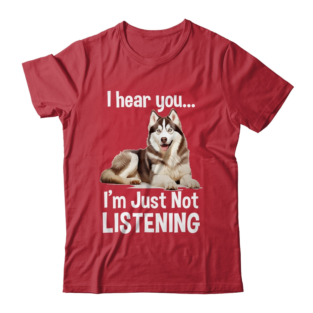 Funny Siberian Husky Lover Art For Men Women I Hear You Shirt & Tank Top | teecentury