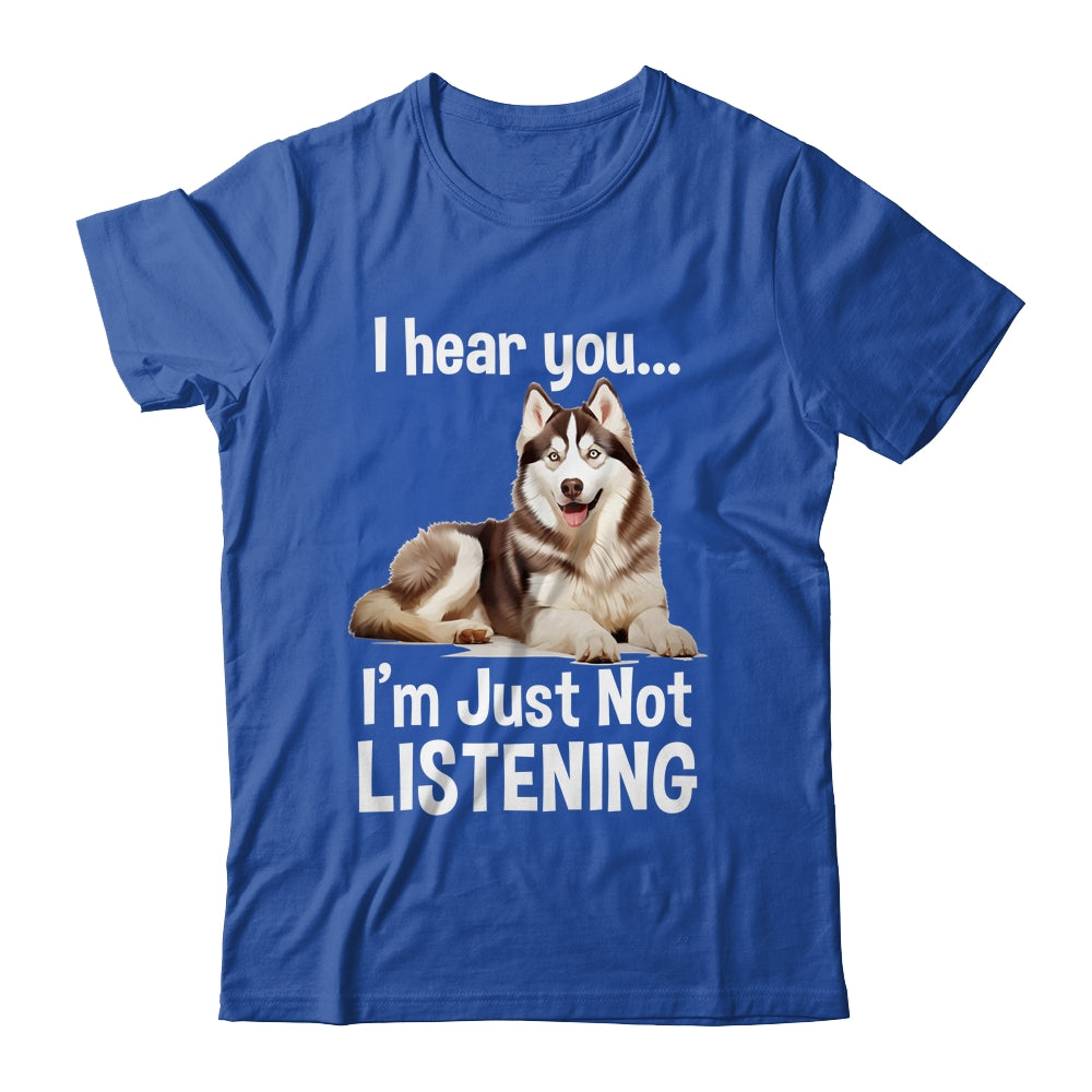 Funny Siberian Husky Lover Art For Men Women I Hear You Shirt & Tank Top | teecentury