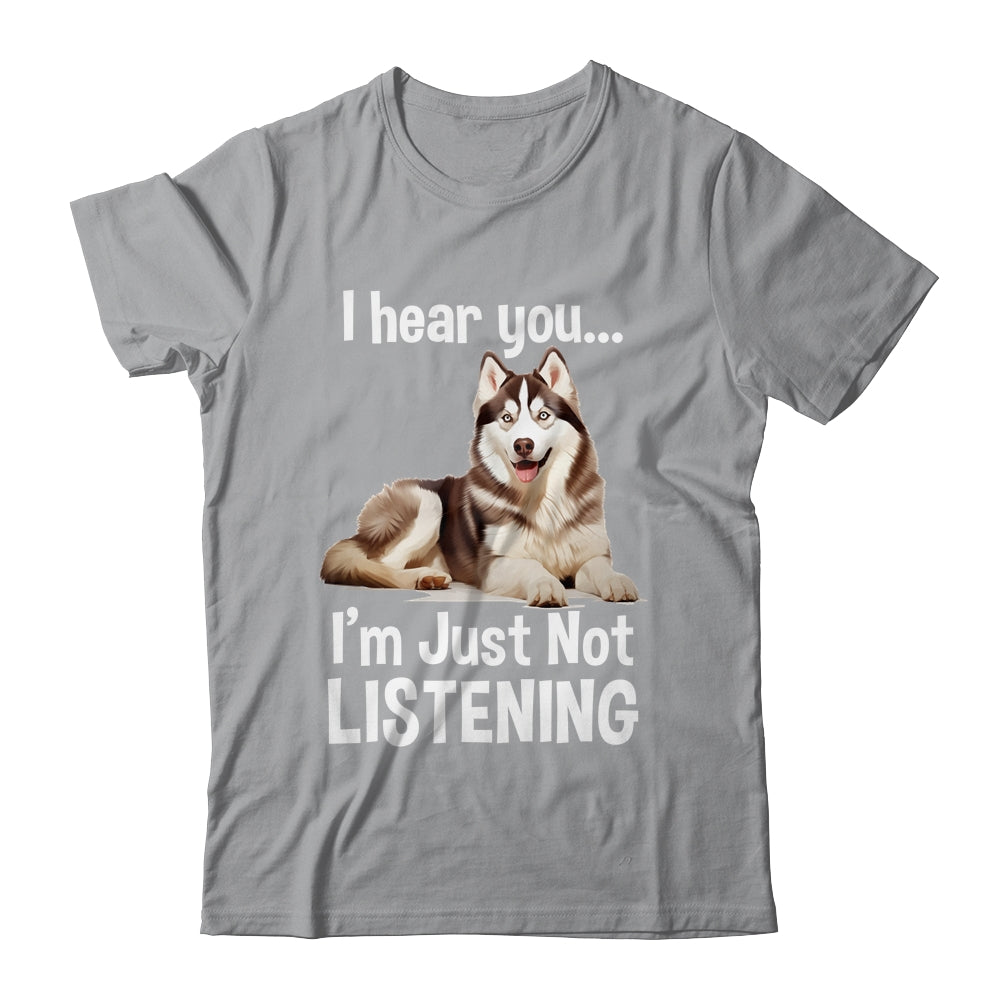 Funny Siberian Husky Lover Art For Men Women I Hear You Shirt & Tank Top | teecentury