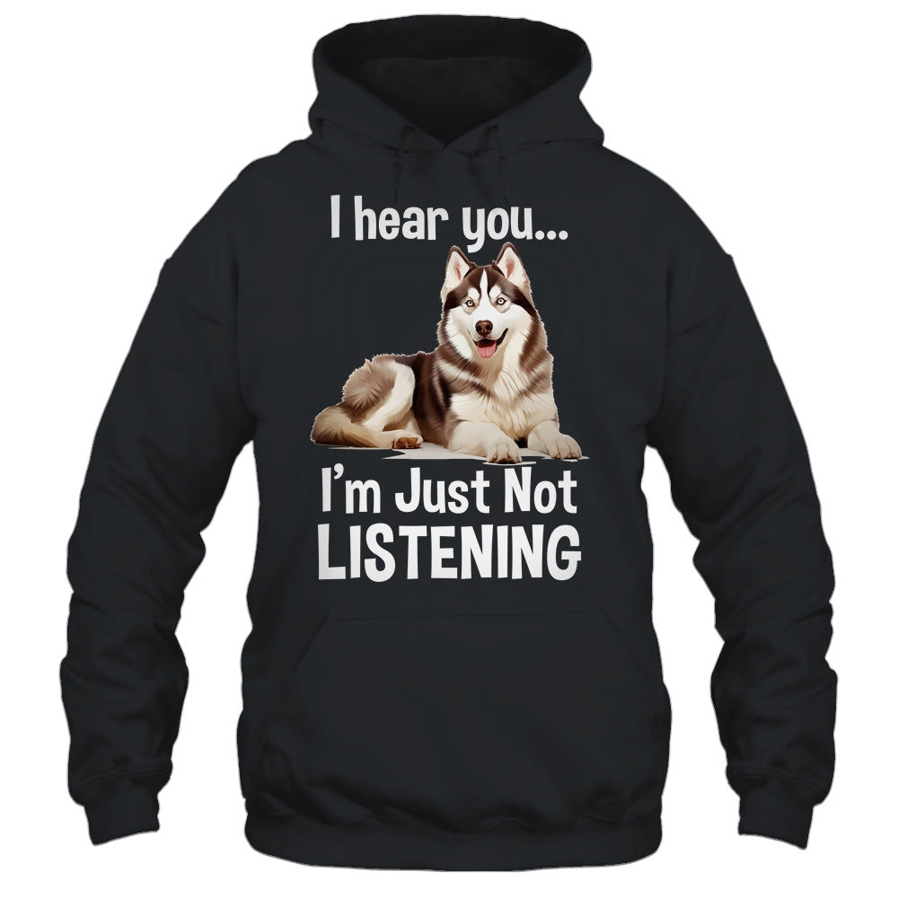 Funny Siberian Husky Lover Art For Men Women I Hear You Shirt & Tank Top | teecentury