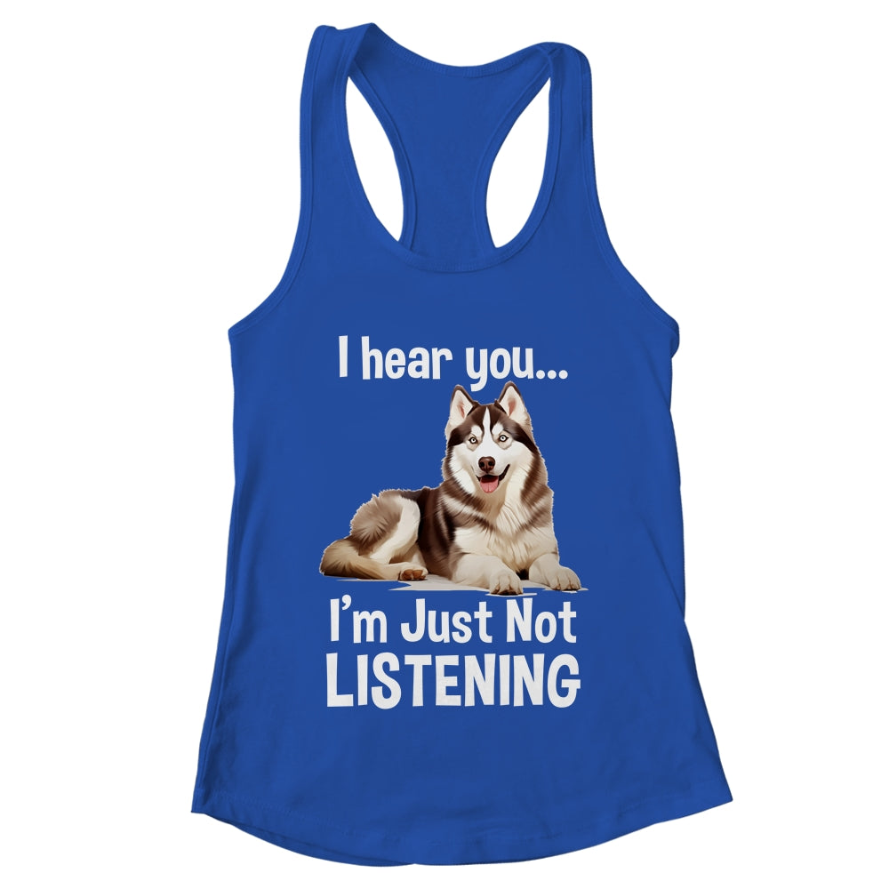 Funny Siberian Husky Lover Art For Men Women I Hear You Shirt & Tank Top | teecentury