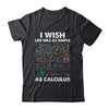Funny Simple As Calculus For Men Women Teacher Math Joke Shirt & Hoodie | teecentury
