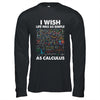 Funny Simple As Calculus For Men Women Teacher Math Joke Shirt & Hoodie | teecentury
