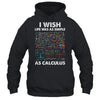 Funny Simple As Calculus For Men Women Teacher Math Joke Shirt & Hoodie | teecentury