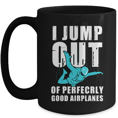 Funny Skydiving Design For Men Women Skydiver I Jump Out Mug | teecentury