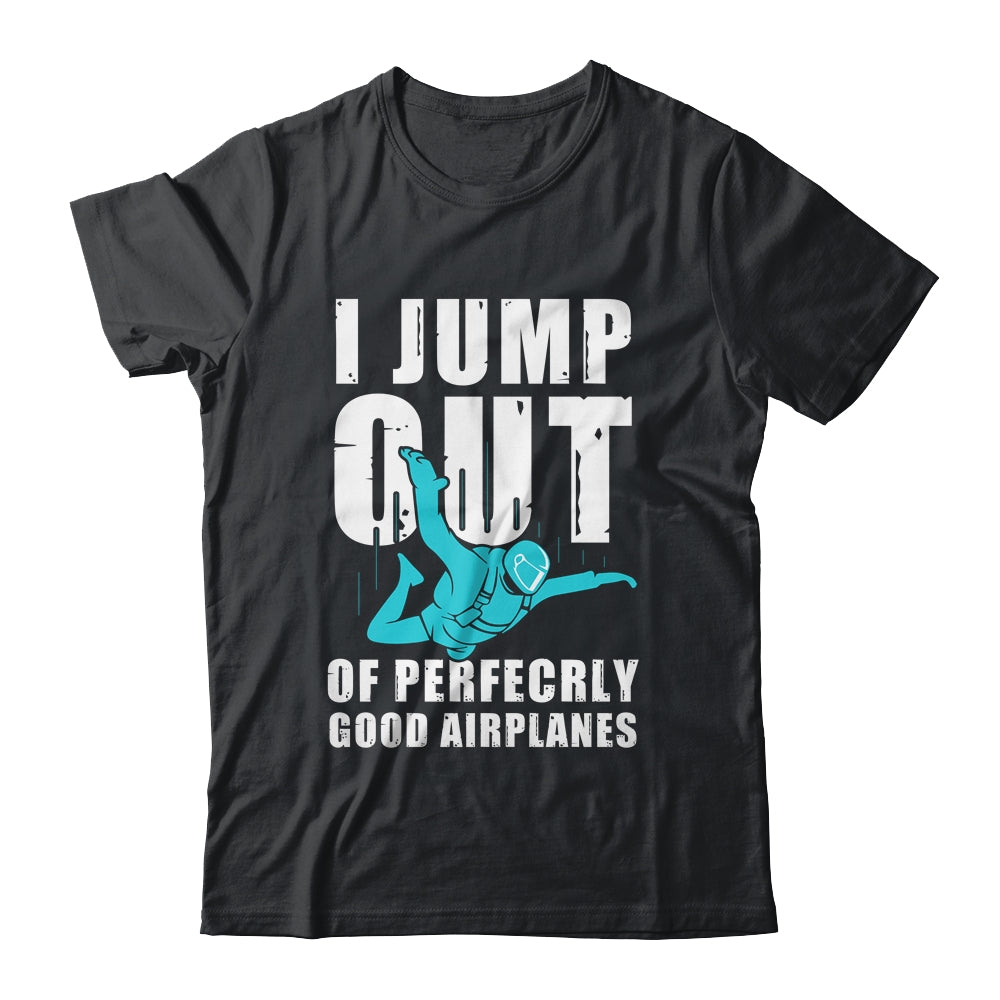 Funny Skydiving Design For Men Women Skydiver I Jump Out Shirt & Tank Top | teecentury