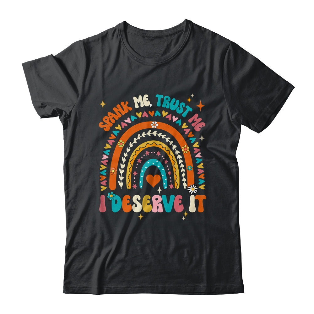 Funny Spank Me Trust Me I Deserve It Sarcastic Adult Humor Shirt & Tank Top | teecentury