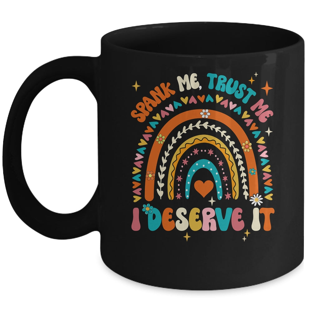 Funny Spank Me Trust Me I Deserve It Sarcastic Adult Humor Mug | teecentury