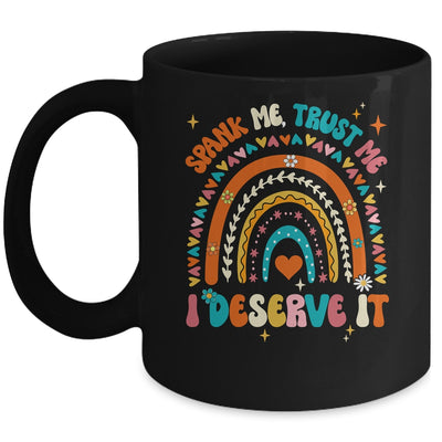 Funny Spank Me Trust Me I Deserve It Sarcastic Adult Humor Mug | teecentury