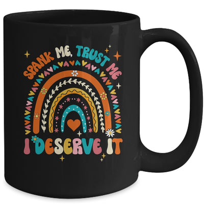 Funny Spank Me Trust Me I Deserve It Sarcastic Adult Humor Mug | teecentury