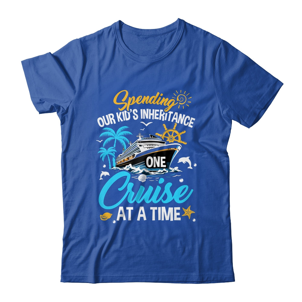 Funny Spending Our Kid's Inheritance One Cruise At A Time Shirt & Tank Top | teecentury