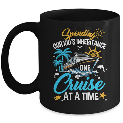 Funny Spending Our Kid's Inheritance One Cruise At A Time Mug | teecentury
