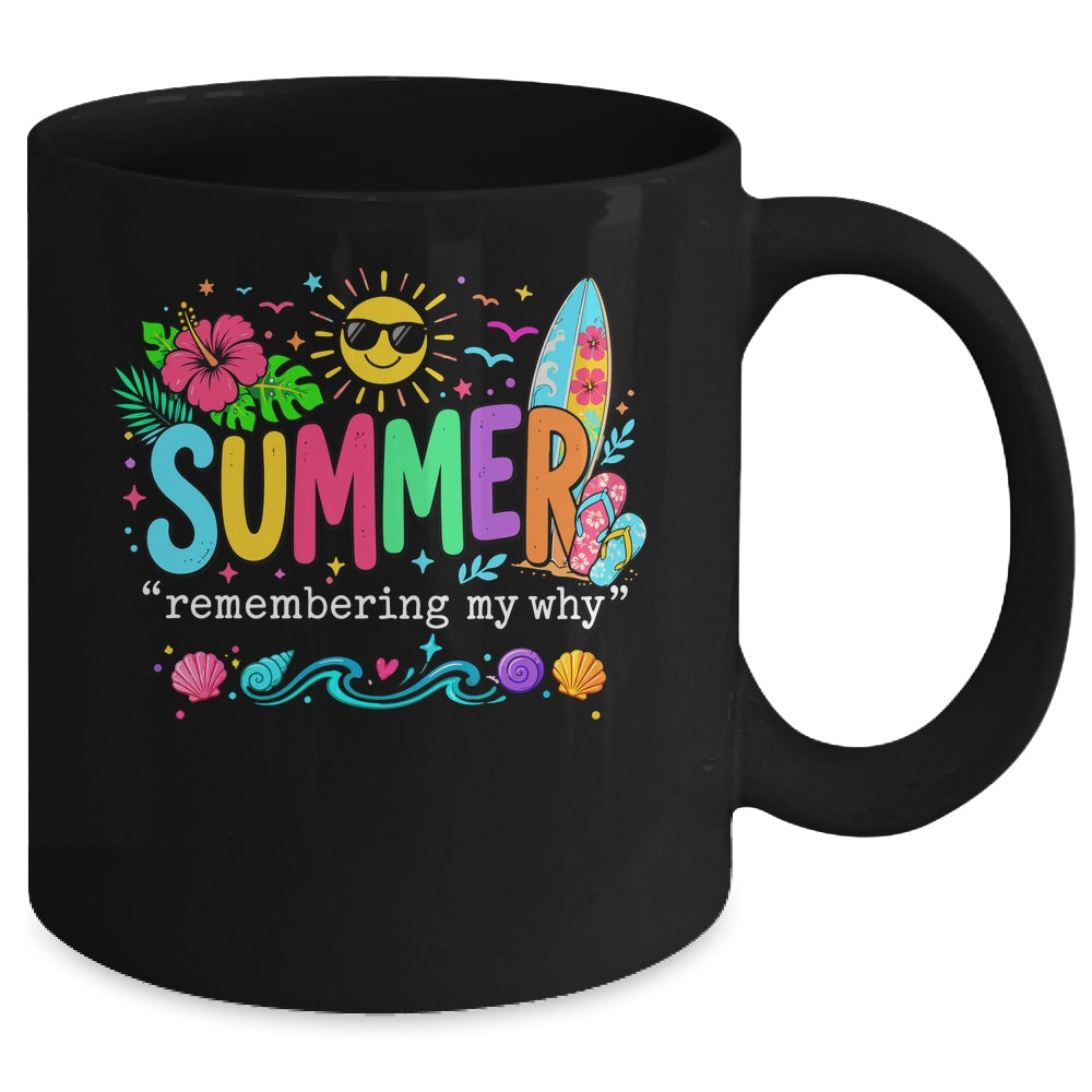 Funny Summer Remembering My Why Break Inspirational Vacation Mug | teecentury