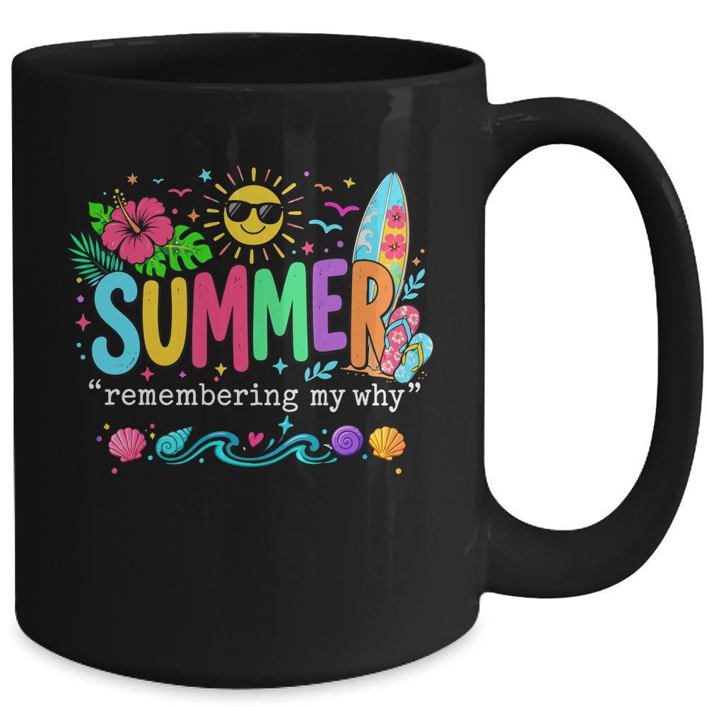 Funny Summer Remembering My Why Break Inspirational Vacation Mug | teecentury