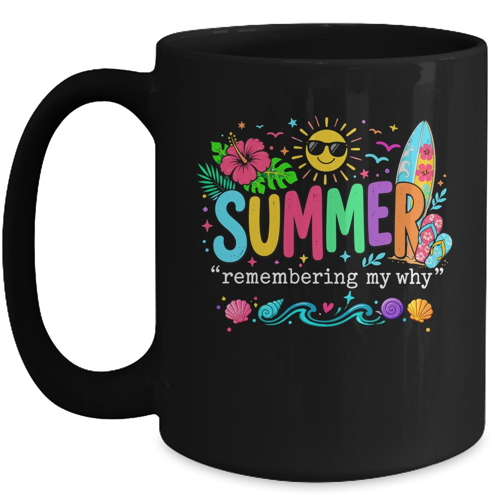 Funny Summer Remembering My Why Break Inspirational Vacation Mug | teecentury