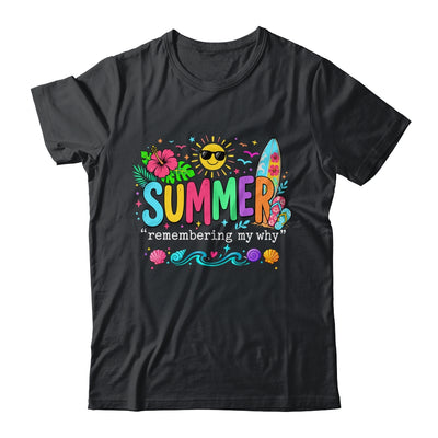 Funny Summer Remembering My Why Break Inspirational Vacation Shirt & Tank Top | teecentury