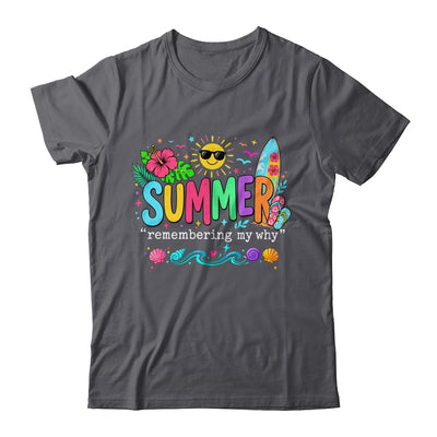 Funny Summer Remembering My Why Break Inspirational Vacation Shirt & Tank Top | teecentury