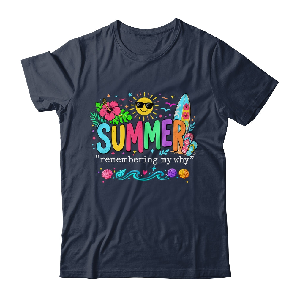 Funny Summer Remembering My Why Break Inspirational Vacation Shirt & Tank Top | teecentury