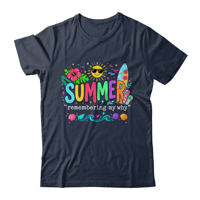 Funny Summer Remembering My Why Break Inspirational Vacation Shirt & Tank Top | teecentury
