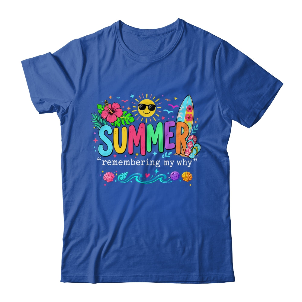 Funny Summer Remembering My Why Break Inspirational Vacation Shirt & Tank Top | teecentury