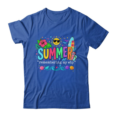 Funny Summer Remembering My Why Break Inspirational Vacation Shirt & Tank Top | teecentury