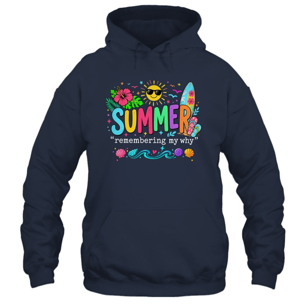 Funny Summer Remembering My Why Break Inspirational Vacation Shirt & Tank Top | teecentury