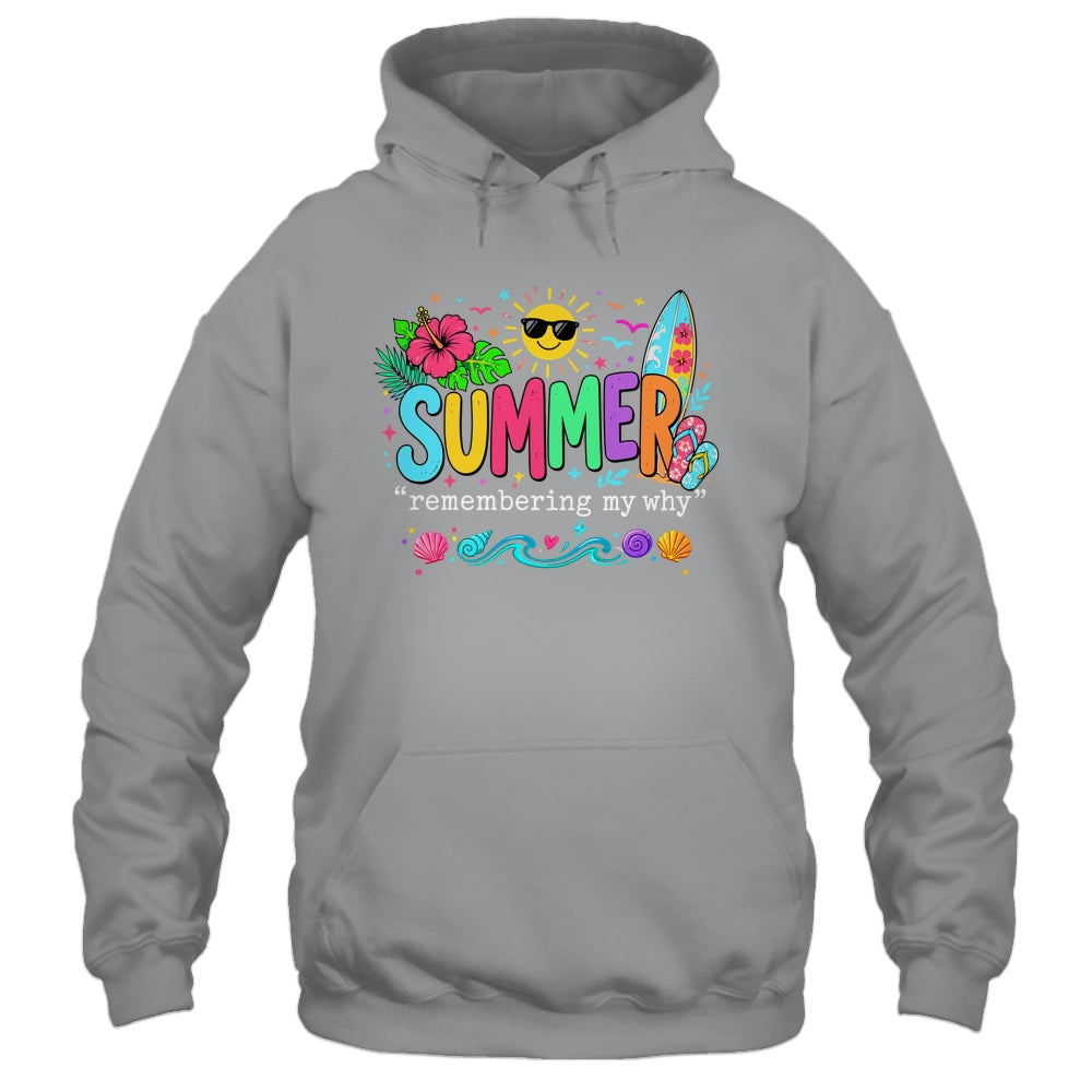 Funny Summer Remembering My Why Break Inspirational Vacation Shirt & Tank Top | teecentury