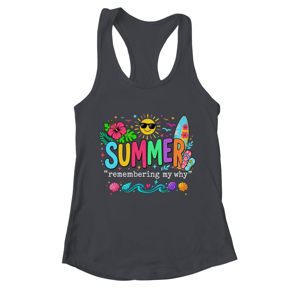 Funny Summer Remembering My Why Break Inspirational Vacation Shirt & Tank Top | teecentury