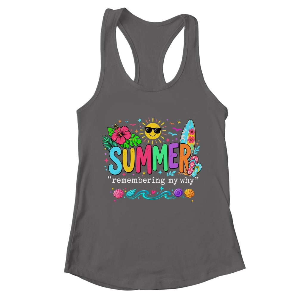 Funny Summer Remembering My Why Break Inspirational Vacation Shirt & Tank Top | teecentury