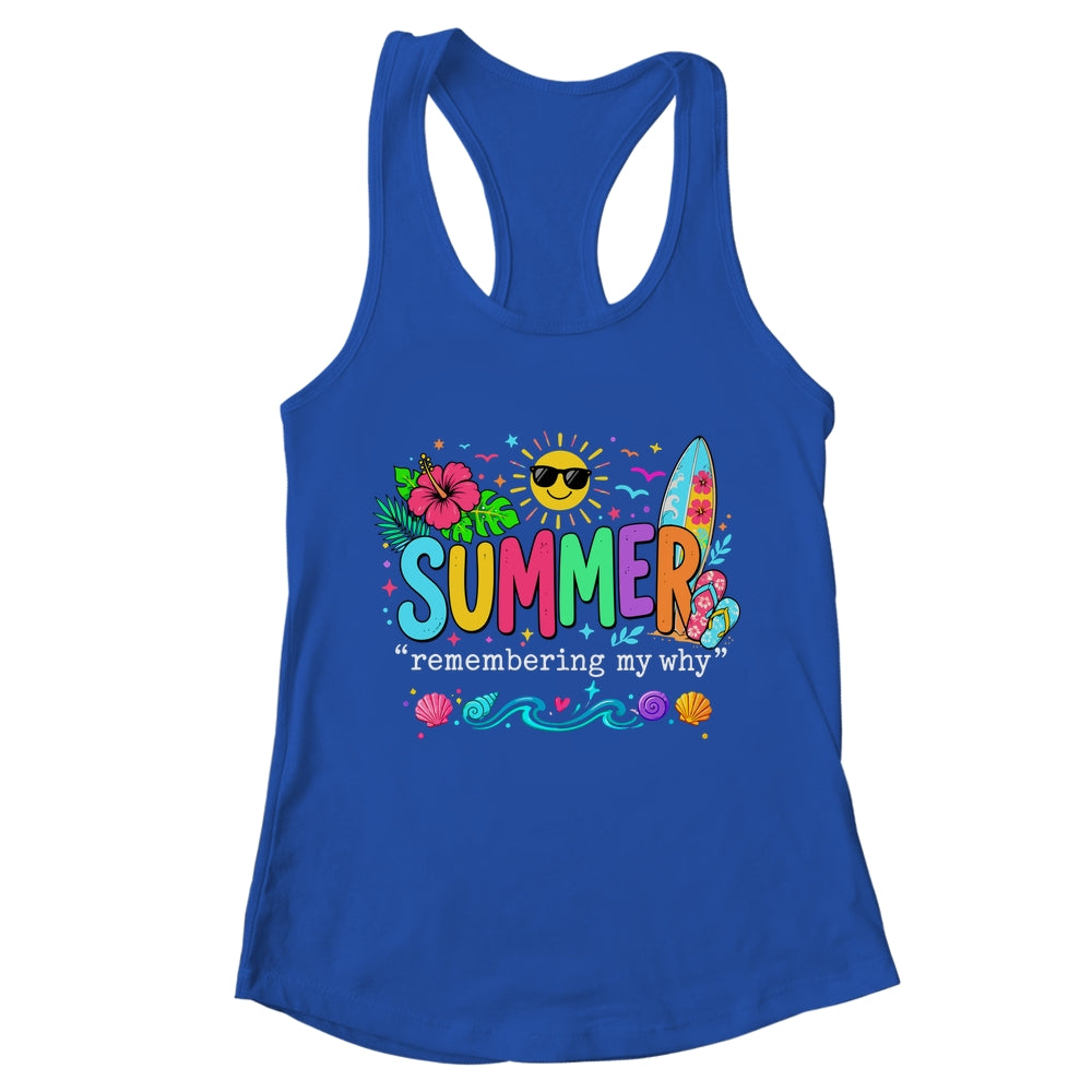Funny Summer Remembering My Why Break Inspirational Vacation Shirt & Tank Top | teecentury