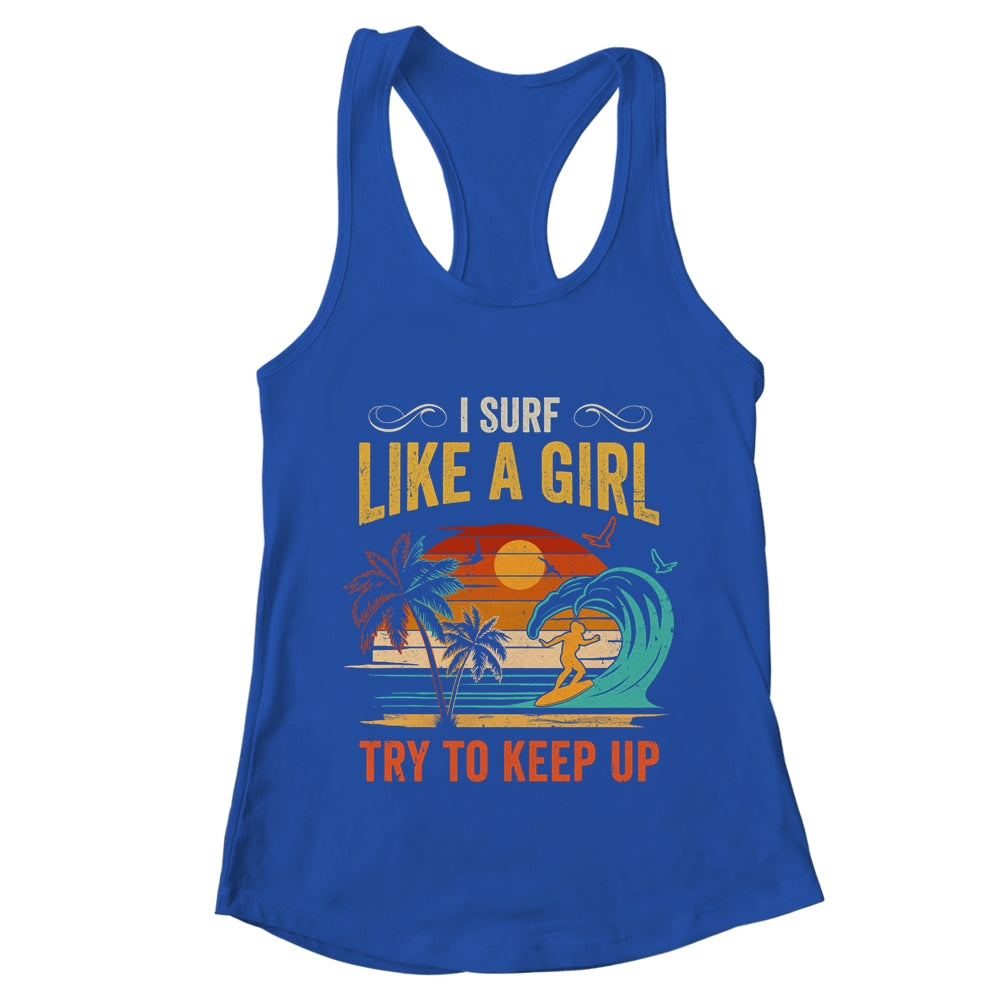 Funny Surf Like A Girl Surfer Design For Women Retro Surfing Shirt & Tank Top | teecentury
