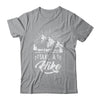 Funny Take A Hike Hiking Nature Hike Hiker Outdoor Shirt & Hoodie | teecentury