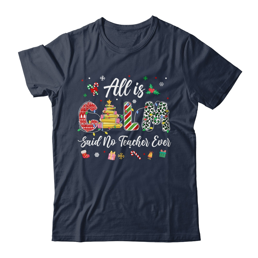 Funny Teacher All Calm Said No Teacher Christmas Pencil Tree Shirt & Sweatshirt | teecentury