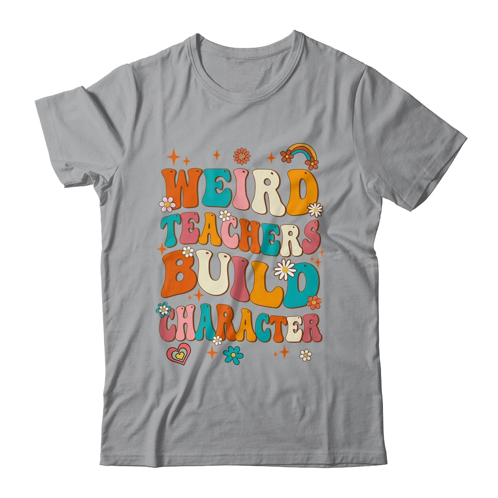 Funny Teacher Sayings Weird Teachers Build Character Women Shirt & Hoodie | teecentury