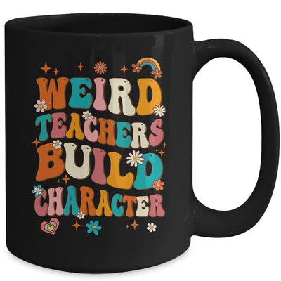 Funny Teacher Sayings Weird Teachers Build Character Women Mug | teecentury