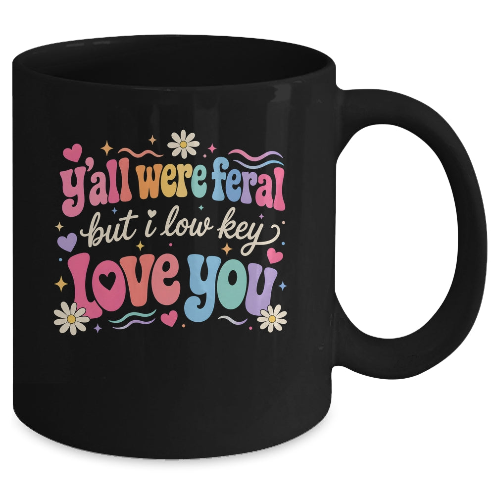 Funny Teacher Shirt Y'All Were Feral But I Lowkey Love You Mug | teecentury