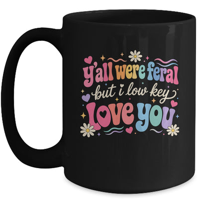 Funny Teacher Shirt Y'All Were Feral But I Lowkey Love You Mug | teecentury