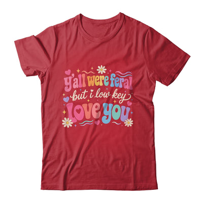 Funny Teacher Shirt Y'All Were Feral But I Lowkey Love You Shirt & Hoodie | teecentury