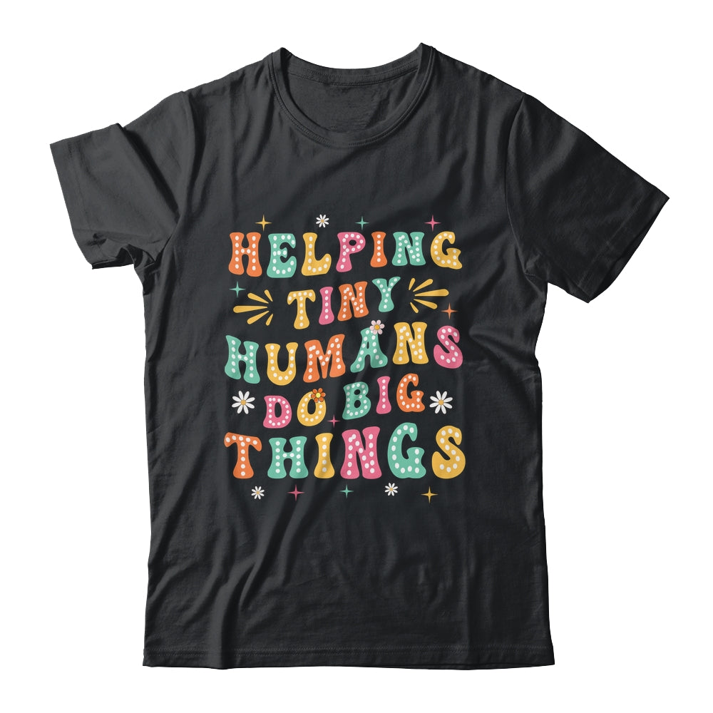 Funny Teachers Parents Helping Tiny Humans Do Big Things Shirt & Hoodie | teecentury