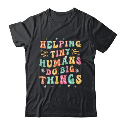 Funny Teachers Parents Helping Tiny Humans Do Big Things Shirt & Hoodie | teecentury