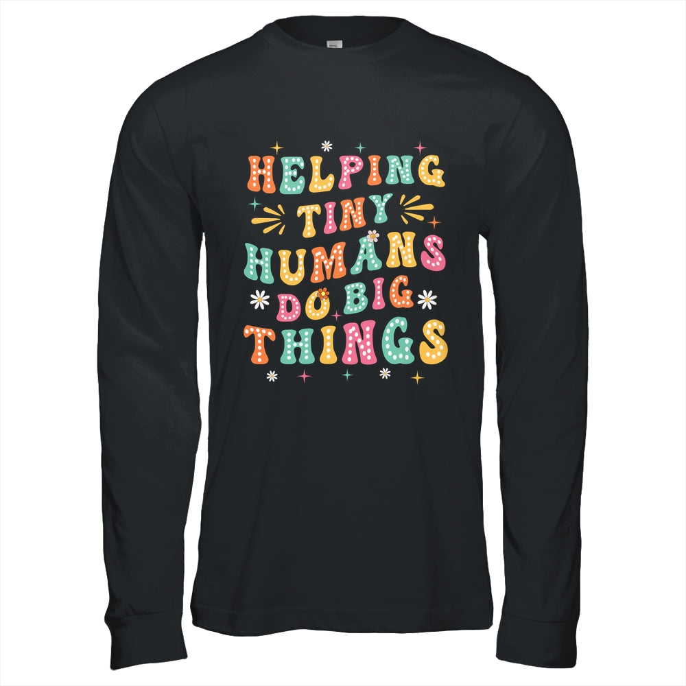 Funny Teachers Parents Helping Tiny Humans Do Big Things Shirt & Hoodie | teecentury