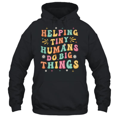 Funny Teachers Parents Helping Tiny Humans Do Big Things Shirt & Hoodie | teecentury